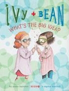 Annie Barrows, Sophie Blackall - Ivy and Bean What's the Big Idea? (Book 7)