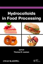 Thomas R. Laaman, Thomas R. (EDT) Laaman, Thomas R. Laaman, Laaman Thomas R., Thoma R Laaman, Thomas R Laaman - Hydrocolloids in Food Processing