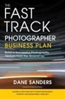 David duChemin, Dane Sanders, SANDERS DANE - The Fast Track Photographer Business Plan