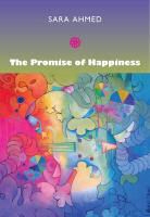 Sara Ahmed - Promise of Happiness