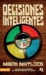 Mark Matlock - Decisiones Inteligentes