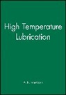 AR Landsdown, A R Lansdown, A. R. Lansdown, Lansdown A. R. - High Temperature Lubrication