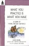 Cheri Huber, June Shiver, June Shiver - What You Practice Is What You Have