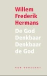 Willem Frederik Hermans - De God denkbaar denkbaar de God