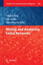 Tien-Hwa Ho, I-Hsien Ting, Hui-J Wu, Hui-Ju Wu - Mining and Analyzing Social Networks