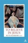 Ruth Burrows, Ruth Burrows OCD - To Believe in Jesus
