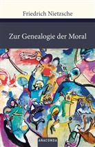 Friedrich Nietzsche - Zur Genealogie der Moral