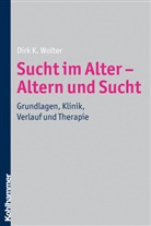 Dirk K Wolter, Dirk K. Wolter - Sucht im Alter - Altern und Sucht