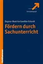 Dagmar Beatrice Gaedtke-Eckardt, Dagmar-Beatrice Gaedtke-Eckardt - Fördern durch Sachunterricht