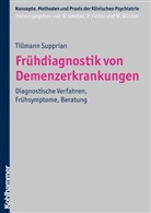 Tillmann Supprian, Pete Falkai, Wulf R&ouml;ssler - Fr&uuml;hdiagnostik von Demenzerkrankungen