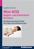 Angelika Schlarb, Angelika A Schlarb, Angelika A. Schlarb, Prof Dr Angelika A Schlarb - Mini-KiSS Begleit- und Arbeitsbuch für Eltern