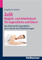 Angelika Schlarb, Angelika A Schlarb, Angelika A. Schlarb - JuSt - Begleit- und Arbeitsbuch für Jugendliche und Eltern