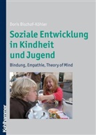Bischof-Köhler, Doris Bischof-Köhler - Soziale Entwicklung in Kindheit und Jugend