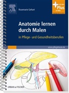 Rosemarie Gehart, Gerda Raichle - Anatomie lernen durch Malen in Pflege- und Gesundheitsberufen