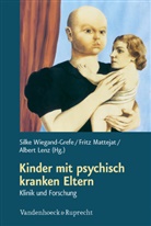 Alb Lenz, Albert Lenz, Frit Mattejat, Fritz Mattejat, Si Wiegand-Grefe, Silke Wiegand-Grefe - Kinder mit psychisch kranken Eltern