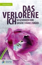 Charlotte Mitsch, Charlotte M Mitsch, Charlotte M. Mitsch, Charlotte Maria Mitsch - Das verlorene Ich