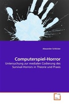 Alexander Schlicker - Computerspiel-Horror
