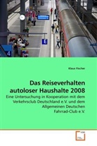 Klaus Fischer - Das Reiseverhalten autoloser Haushalte 2008