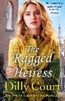 Dilly Court, Court Dilly - The Ragged Heiress