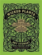 Amy Stewart, Briony Morrow-Cribbs, Jonathon Rosen - Wicked Plants