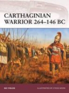 Nic Fields, Steve Noon - Carthaginian Warrior 264-146 Bc