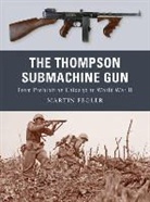 Martin Pegler, Peter Dennis - The Thomson Submachine Gun