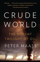 Peter Maass - Crude World