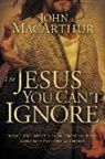 John MacArthur, John F. MacArthur - The Jesus You Can't Ignore