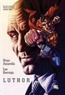 Brian Azzarello, Brian/ Bermejo Azzarello, Lee Bermejo - Luthor