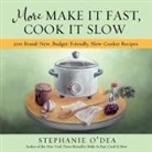 &amp;apos, Stephanie dea, O&amp;apos, Stephanie O'Dea, Stephanie O''dea - More Make It Fast, Cook It Slow