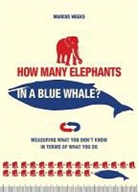 Marcus Weeks - How Many Elephants in a Blue Whale?