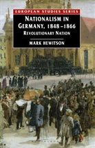 Mark Hewitson, Joseph Bergin, John Breuilly, Colin Jones - Nationalism in Germany, 1848-1866