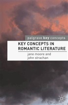 Dr. Jane Moore, Jan Moore, Jane Moore, John Strachan - Key Concepts in Romantic Literature