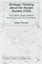G Rozman, G. Rozman, Gilbert Rozman - Strategic Thinking About the Korean Nuclear Crisis