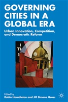 Jill Gross, Jill Hambleton Gross, Hambleton, R Hambleton, R. Hambleton, Kenneth A Loparo... - Governing Cities in a Global Era