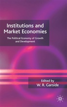 William Redvers Garside, Garside, W Garside, W. Garside, W. R. Garside, William R. Garside... - Institutions and Market Economies