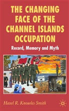 Hazel Knowles Smith, Kenneth A Loparo, Kenneth A. Loparo, H. Knowles Smith, Hazel Knowles Smith - Changing Face of the Channel Islands Occupation