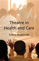 E. Brodzinski, Emma Brodzinski - Theatre in Health & Care
