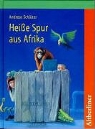 Andreas Schlüter, Karoline Kehr - Heisse Spur aus Afrika