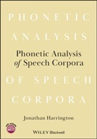 J Harrington, Jonathan Harrington, Jonathan (University of Munich Harrington - Phonetic Analysis of Speech Corpora