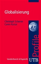 Caren Kunze, Christop Scherrer, Christoph Scherrer - Globalisierung