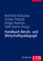 Reinhold Nickolaus, Günte Pätzold, Günter Pätzold, Günte Pätzold (Prof. Dr.), Günter Pätzold (Prof. Dr.), Reinisch... - Handbuch Berufs- und Wirtschaftspädagogik
