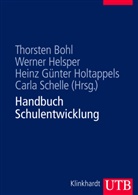 Thorsten Bohl, Günter Holtappels (Pro, Werner Helsper, Werne Helsper (Prof. Dr.), Werner Helsper (Prof. Dr.), Hei Holtappels... - Handbuch Schulentwicklung