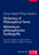 Philip Herdina, Philip (Prof. Dr Herdina, Elma Waibl, Elmar Waibl, Elmar (Prof. Dr. Waibl, Elmar (Prof. Dr.) Waibl - Wörterbuch philosophischer Fachbegriffe / Dictionary of Philosophical Terms
