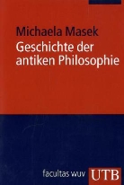 Michaela Masek - Geschichte der antiken Philosophie