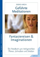 Doris Kirch - Geführte Meditationen: Fantasiereisen & Imaginationen