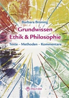 Barbara Brüning - Grundwissen Ethik/ Philosophie