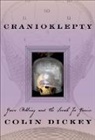 Colin Dickey - Cranioklepty