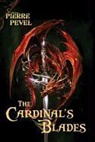 Tom Clegg, Pierre Pevel - The Cardinal's Blades