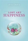 Arthur Dobrin - Lost Art of Happiness